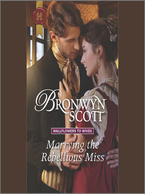 cover image of Marrying the Rebellious Miss